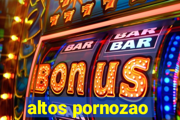 altos pornozao